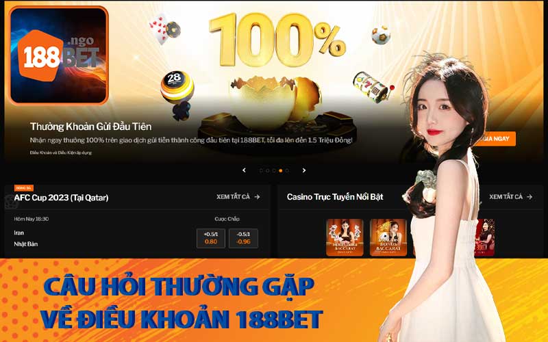 Câu hỏi thường gặp về điều khoản 188Bet