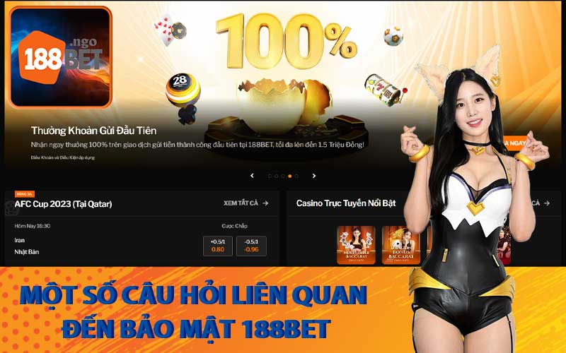 Một số câu hỏi liên quan đến bảo mật 188Bet