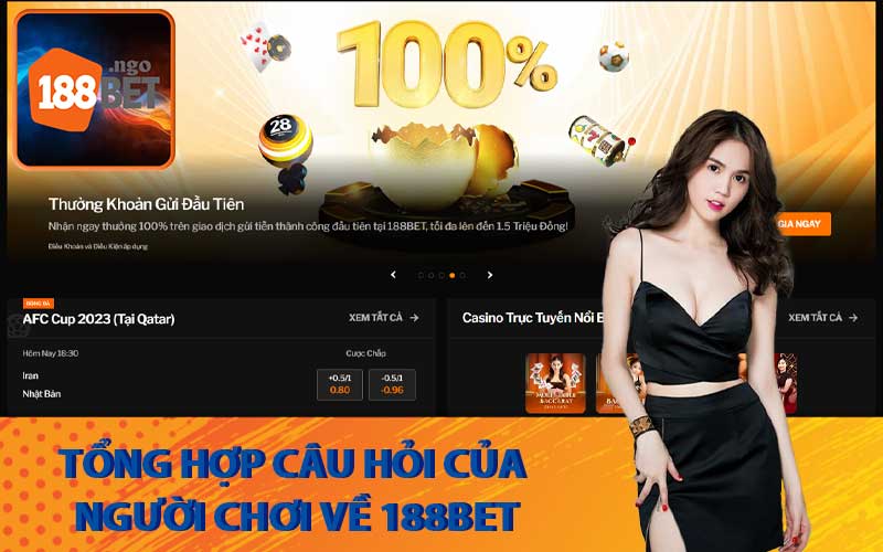 Tổng hợp câu hỏi của người chơi về 188Bet